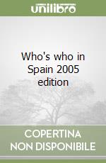 Who's who in Spain 2005 edition