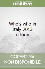 Who's who in Italy 2013 edition libro