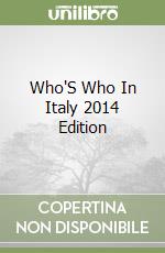 Who'S Who In Italy 2014 Edition libro
