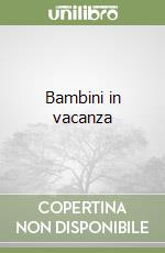 Bambini in vacanza libro