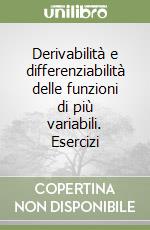 Derivabilità e differenziabilità delle funzioni di più variabili. Esercizi libro