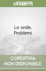 Le onde. Problemi