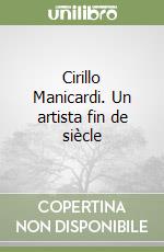 Cirillo Manicardi. Un artista fin de siècle libro