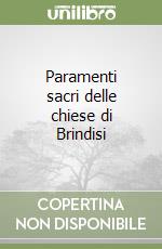 Paramenti sacri delle chiese di Brindisi libro