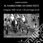 Il narratore di comunità. Artigiani delle storie e dei paesaggi locali