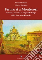 Fermarsi a Monterosi. Passato e presente in un piccolo borgo della Tuscia meridionale libro