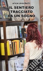 Un sentiero tracciato da un sogno libro