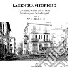 La léngua vitorbese. 1° premio di poesia in dialetto locale dedicato al poeta Emilio Maggini libro di D'Aureli M. (cur.)