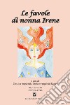 Le favole di nonna Irene libro