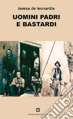 Uomini padri e bastardi libro