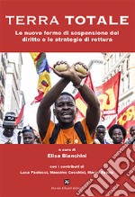 Terra totale. Le nuove forme di sospensione del diritto e le strategie di rottura libro