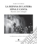 La befana di Latera sòna e canta. Racconti, suoni e immagini