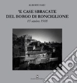 'E case sbracate del borgo di Ronciglione. 15 ottobre 1918