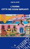 L'Avana città dei sogni infranti libro