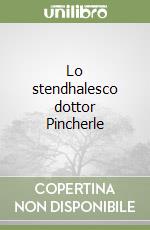 Lo stendhalesco dottor Pincherle libro