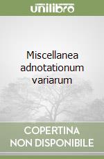 Miscellanea adnotationum variarum libro