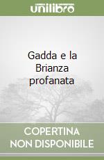Gadda e la Brianza profanata