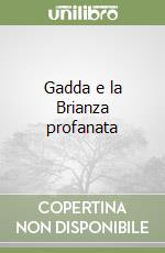 Gadda e la Brianza profanata libro