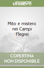 Mito e mistero nei Campi Flegrei libro