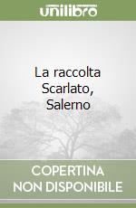 La raccolta Scarlato, Salerno libro