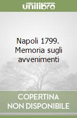 Napoli 1799. Memoria sugli avvenimenti libro