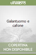 Galantuomo e cafone