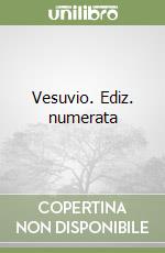 Vesuvio. Ediz. numerata