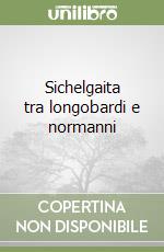 Sichelgaita tra longobardi e normanni libro