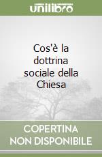Cos'è la dottrina sociale della Chiesa libro