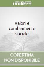 Valori e cambiamento sociale libro