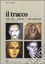 Il trucco nella vita, nell'arte, nello spettacolo. Vol. 2 libro