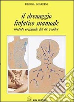 Il drenaggio linfatico. Manuale in estetica. Metodo originale del dott. Vodder libro usato