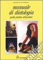 Manuale di dietologia. Guida pratica alimentare libro