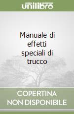 Manuale di effetti speciali di trucco