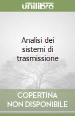 Analisi dei sistemi di trasmissione libro