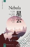 Nebula. Fantascienza contemporanea cinese. Ediz. italiana e cinese libro