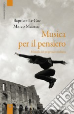 Musica per il pensiero. Filosofia del progressive italiano