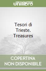 Tesori di Trieste. Treasures libro