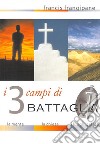 I tre campi di battaglia. La mente, la Chiesa e i luoghi celesti libro