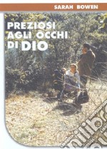 Preziosi agli occhi di Dio libro