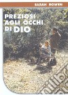 Preziosi agli occhi di Dio libro