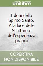 I doni dello Spirito Santo. Alla luce delle Scritture e dell'esperienza pratica