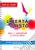 Libertà in Cristo. Guida del leader libro