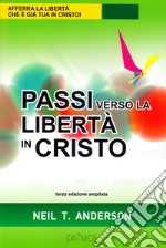 Passi verso la libertà in Cristo. Ediz. ampliata libro