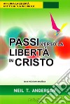 Passi verso la libertà in Cristo. Ediz. ampliata libro