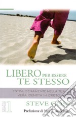 Libero per essere te stesso libro