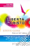 Libertà in Cristo. Una esplorazione personale della tua eredità e della tua vera identità in Cristo libro