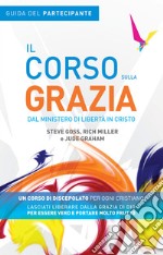 Il corso sulla Grazia. Guida del partecipante libro