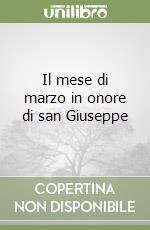 Il mese di marzo in onore di san Giuseppe libro