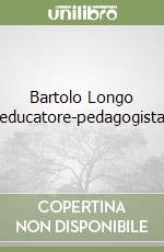 Bartolo Longo educatore-pedagogista libro